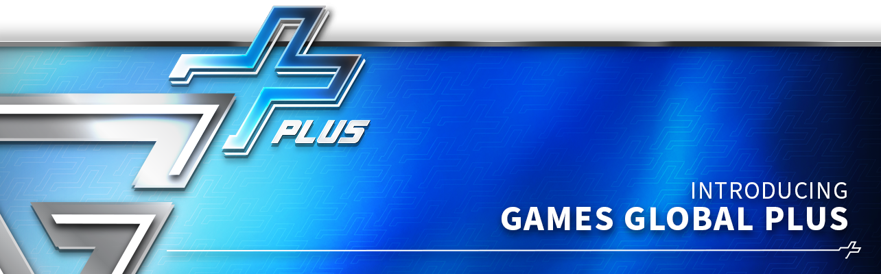 INTRODUCING Games Global PLUS