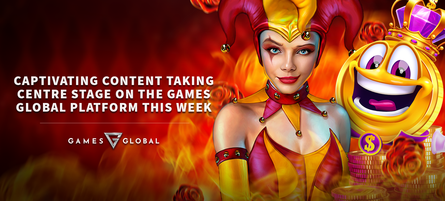 Captivating content taking centre stage on the Games Global platform this week
