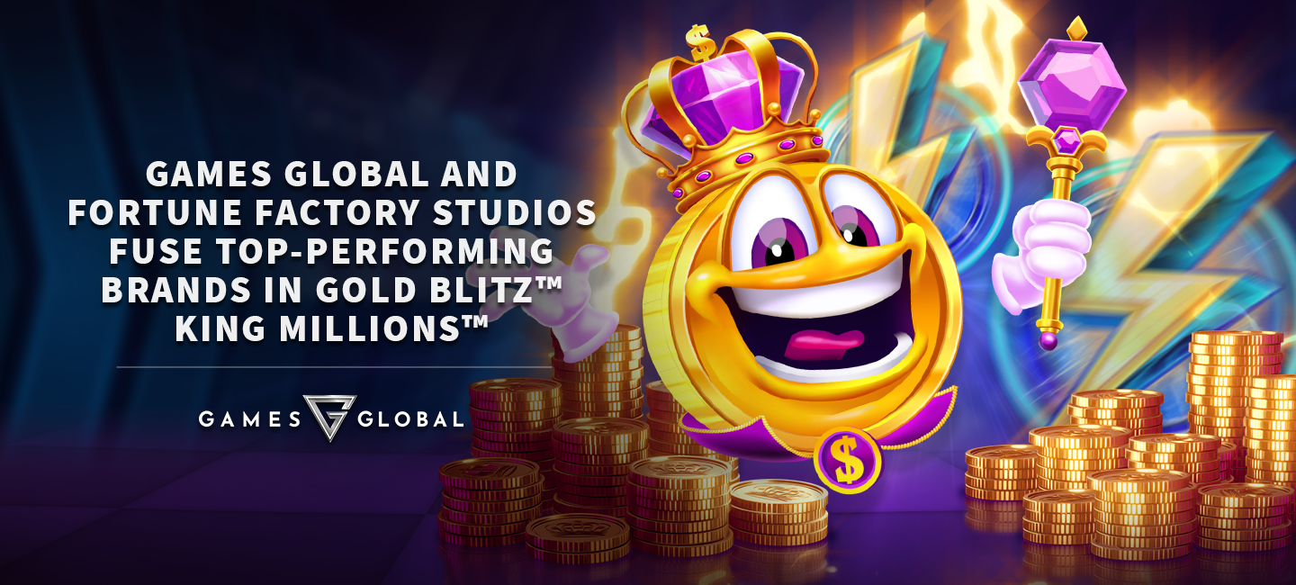 Games Global and Fortune Factory Studios fuse top-performing brands in Gold Blitz™ King Millions™