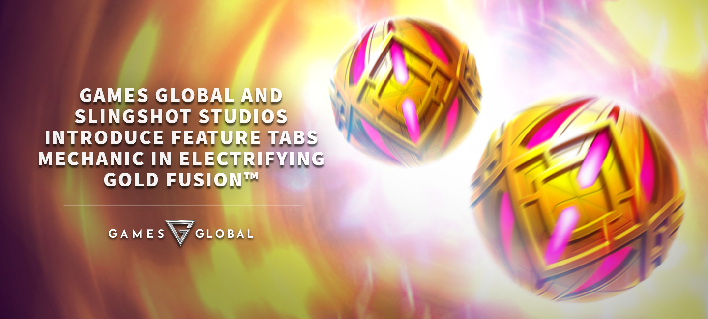 Games Global and Slingshot Studios introduce Feature Tabs mechanic in electrifying Gold Fusion™