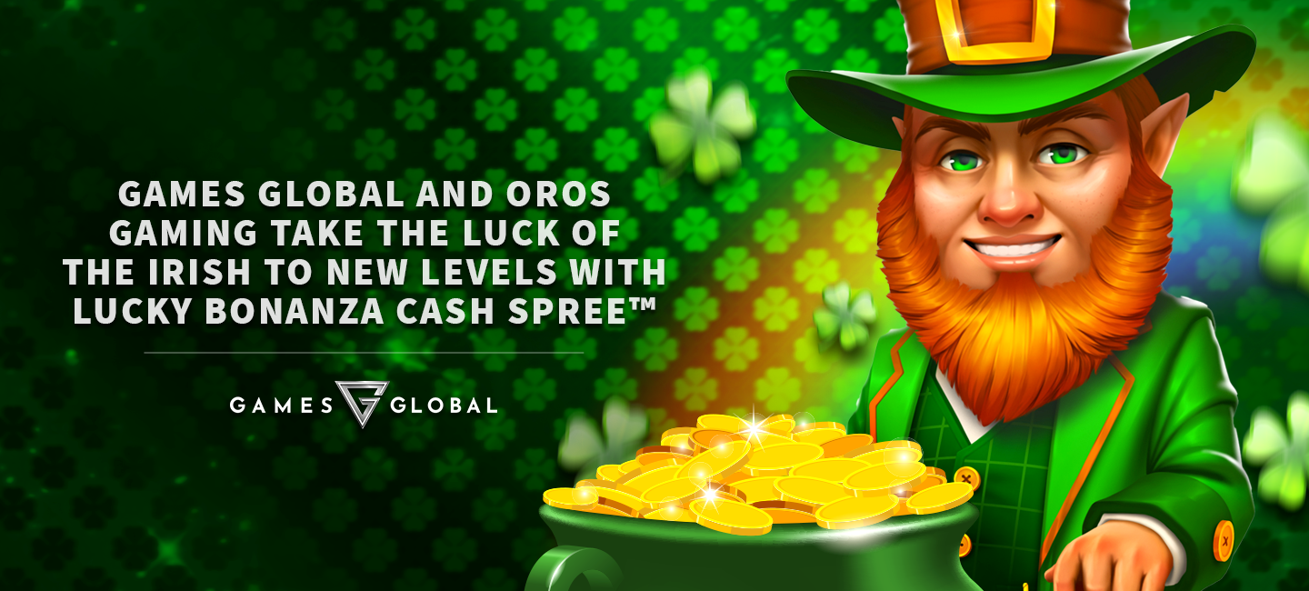 Games Global and OROS Gaming take the luck of the Irish to new levels with Lucky Bonanza Cash Spree™